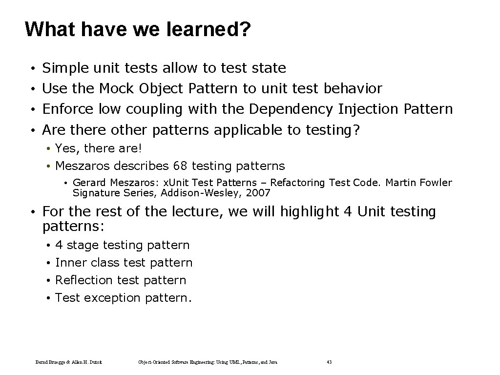 What have we learned? • • Simple unit tests allow to test state Use What have we learned? • • Simple unit tests allow to test state Use