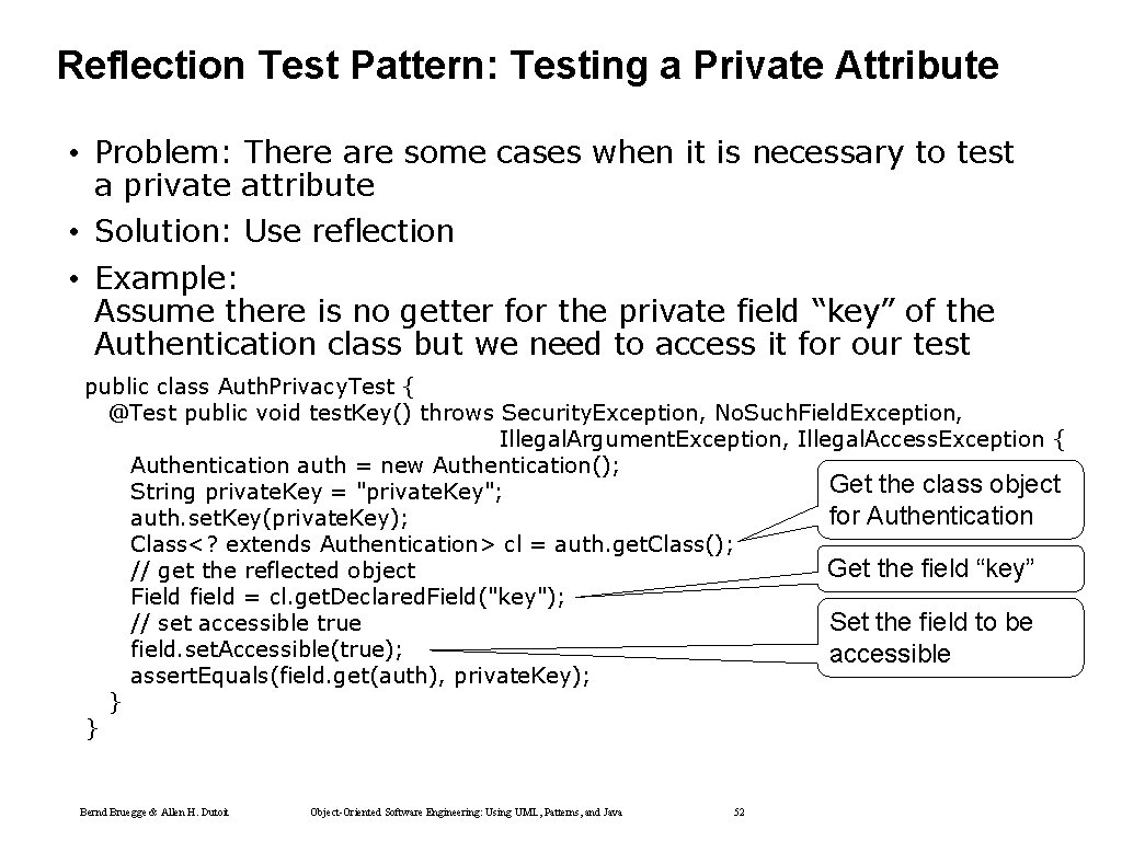 Reflection Test Pattern: Testing a Private Attribute • Problem: There are some cases when Reflection Test Pattern: Testing a Private Attribute • Problem: There are some cases when