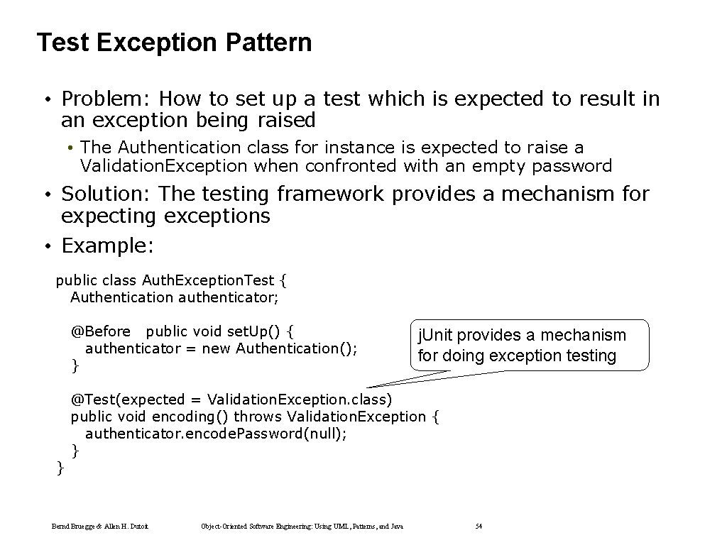 Test Exception Pattern • Problem: How to set up a test which is expected Test Exception Pattern • Problem: How to set up a test which is expected