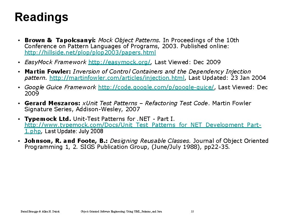 Readings • Brown & Tapolcsanyi: Mock Object Patterns. In Proceedings of the 10 th Readings • Brown & Tapolcsanyi: Mock Object Patterns. In Proceedings of the 10 th