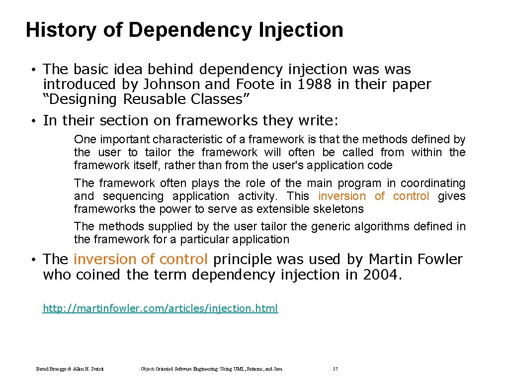 History of Dependency Injection • The basic idea behind dependency injection was introduced by History of Dependency Injection • The basic idea behind dependency injection was introduced by