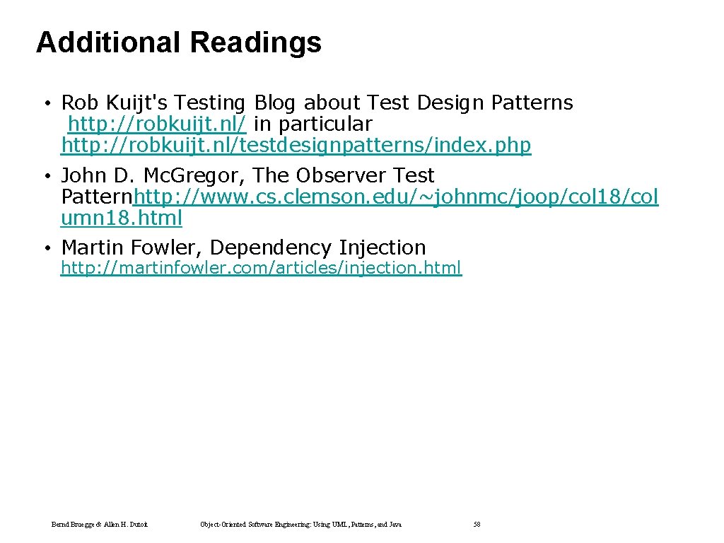 Additional Readings • Rob Kuijt's Testing Blog about Test Design Patterns http: //robkuijt. nl/ Additional Readings • Rob Kuijt's Testing Blog about Test Design Patterns http: //robkuijt. nl/