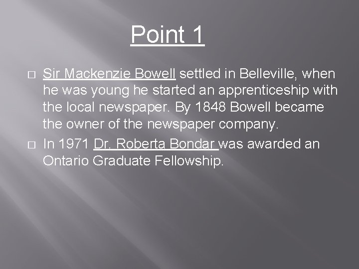 Point 1 � � Sir Mackenzie Bowell settled in Belleville, when he was young