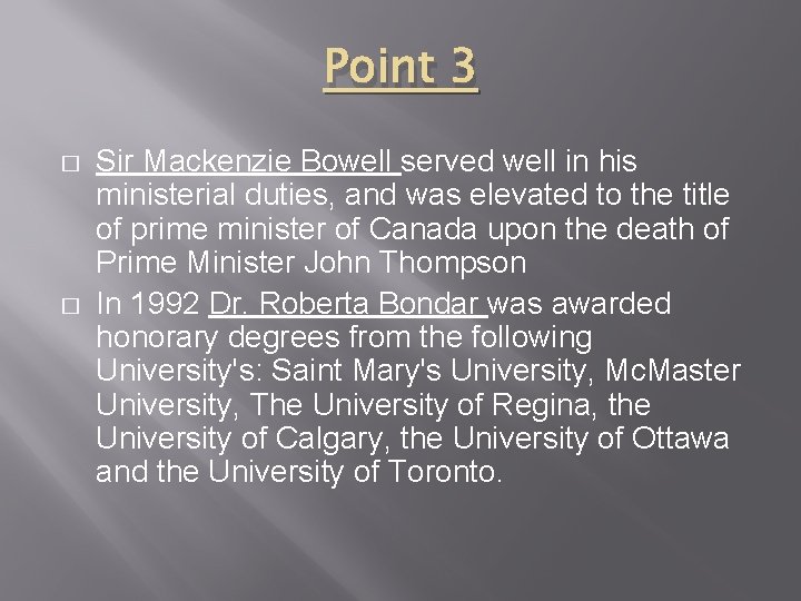 Point 3 � � Sir Mackenzie Bowell served well in his ministerial duties, and