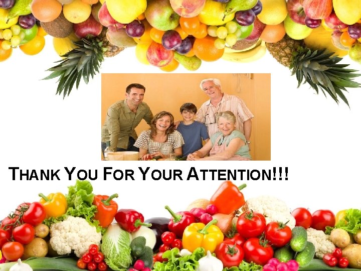 THANK YOU FOR YOUR ATTENTION!!! THANK YOU FOR YOUR ATTENTION!!!
