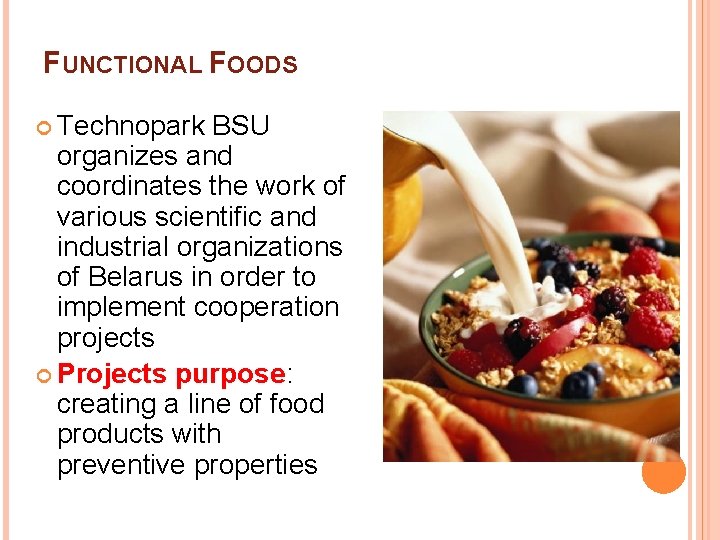 FUNCTIONAL FOODS Technopark BSU organizes and coordinates the work of various scientific and industrial