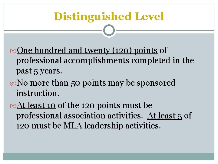 Distinguished Level One hundred and twenty (120) points of professional accomplishments completed in the