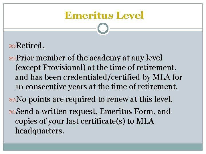 Emeritus Level Retired. Prior member of the academy at any level (except Provisional) at