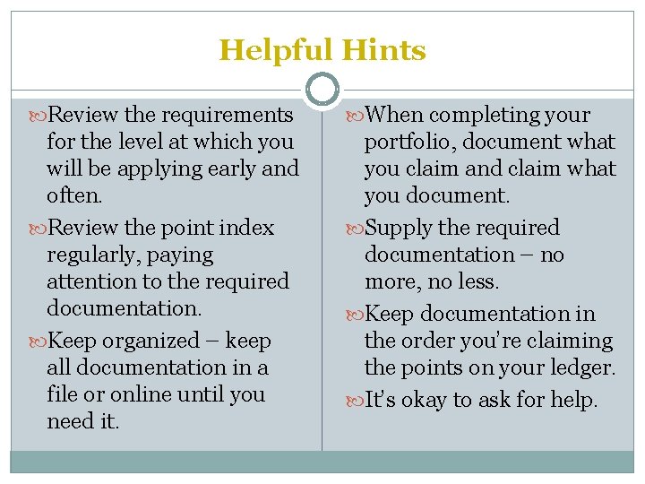 Helpful Hints Review the requirements When completing your for the level at which you