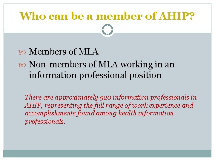 Who can be a member of AHIP? Members of MLA Non-members of MLA working