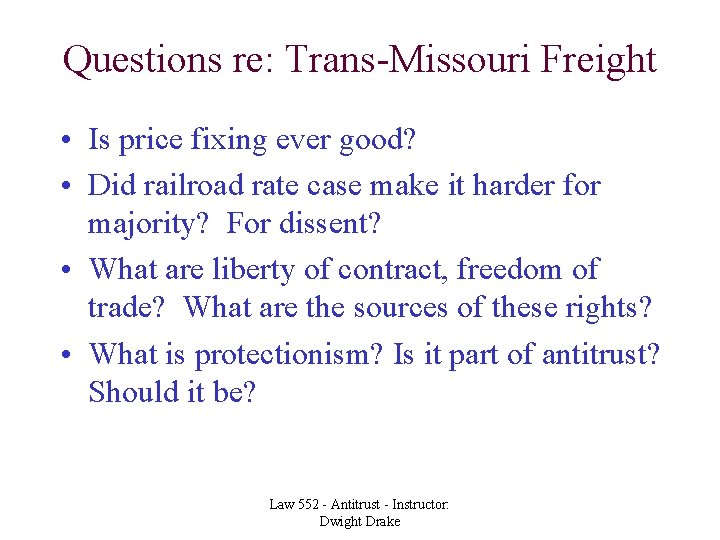 Questions re: Trans-Missouri Freight • Is price fixing ever good? • Did railroad rate