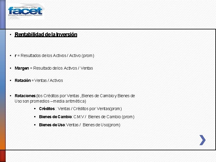  • Rentabilidad de la Inversión • r = Resultados de los Activos /