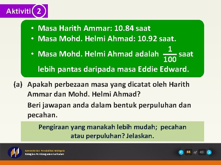 Aktiviti 2 • Masa Harith Ammar: 10. 84 saat • Masa Mohd. Helmi Ahmad: