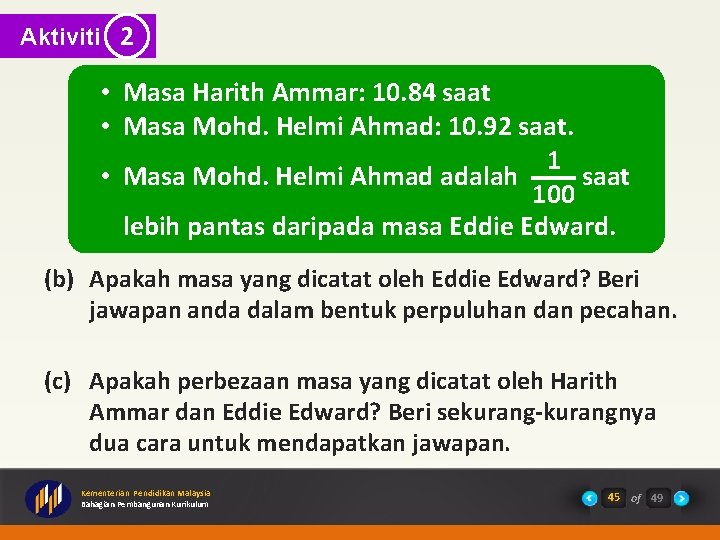 Aktiviti 2 • Masa Harith Ammar: 10. 84 saat • Masa Mohd. Helmi Ahmad: