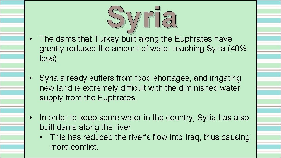 Syria • The dams that Turkey built along the Euphrates have greatly reduced the