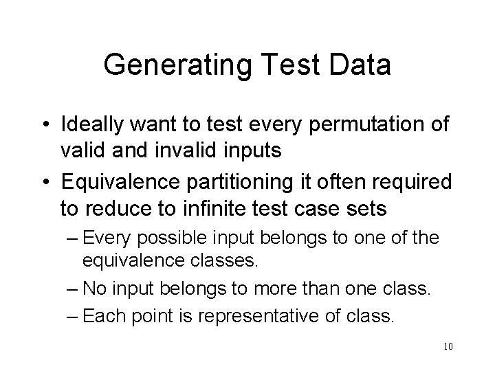 Generating Test Data • Ideally want to test every permutation of valid and invalid