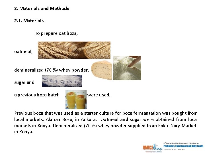 2. Materials and Methods 2. 1. Materials To prepare oat boza, oatmeal, demineralized (70