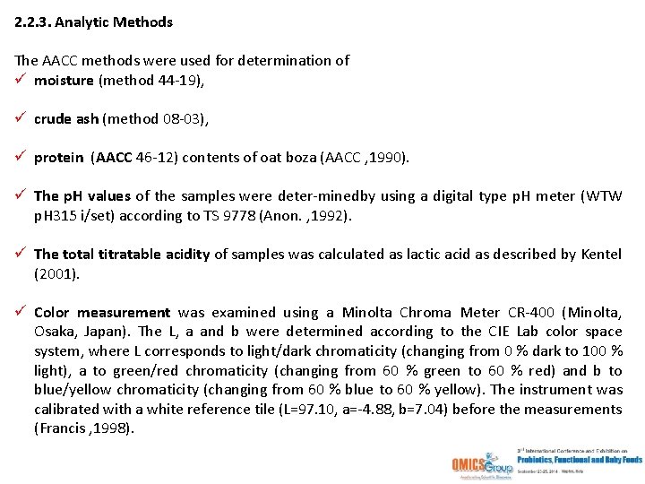 2. 2. 3. Analytic Methods The AACC methods were used for determination of ü