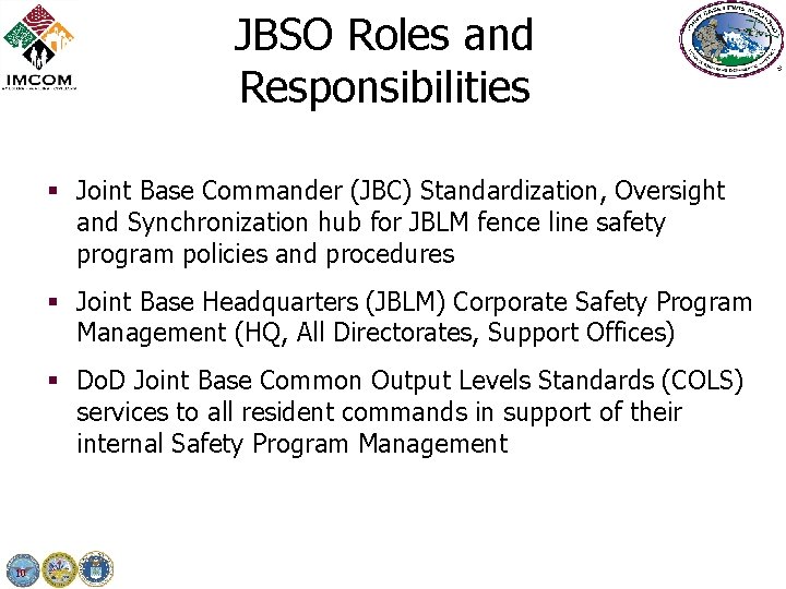 JBSO Roles and Responsibilities § Joint Base Commander (JBC) Standardization, Oversight and Synchronization hub