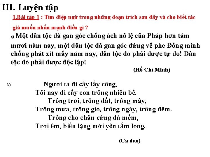 III. Luyện tập 1. Bài tập 1 : Tìm điệp ngữ trong những đoạn