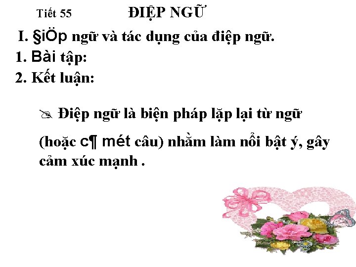 ĐIỆP NGỮ I. §iÖp ngữ và tác dụng của điệp ngữ. 1. Bài tập: