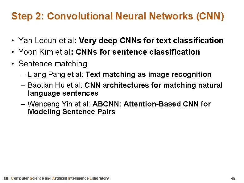 Step 2: Convolutional Neural Networks (CNN) • Yan Lecun et al: Very deep CNNs