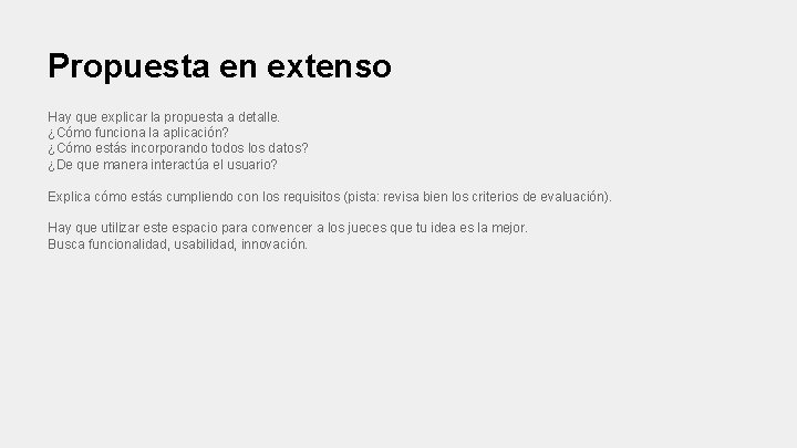 Propuesta en extenso Hay que explicar la propuesta a detalle. ¿Cómo funciona la aplicación?