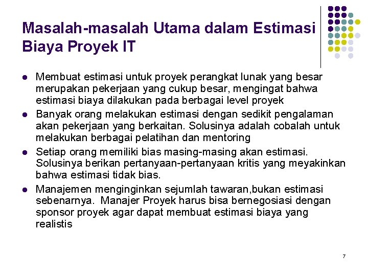 Masalah-masalah Utama dalam Estimasi Biaya Proyek IT l l Membuat estimasi untuk proyek perangkat