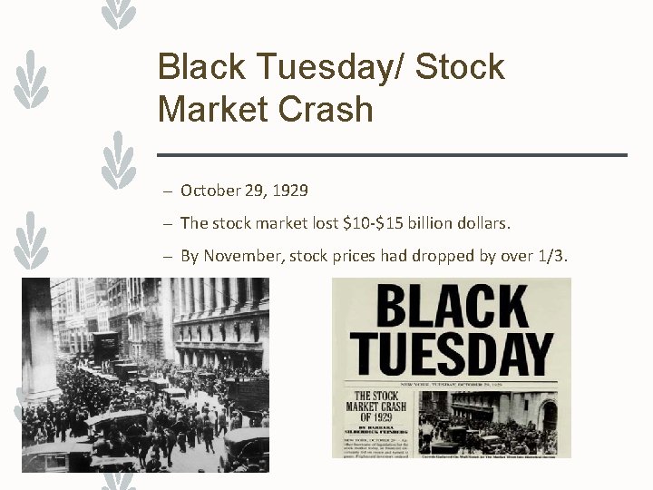 Black Tuesday/ Stock Market Crash – October 29, 1929 – The stock market lost