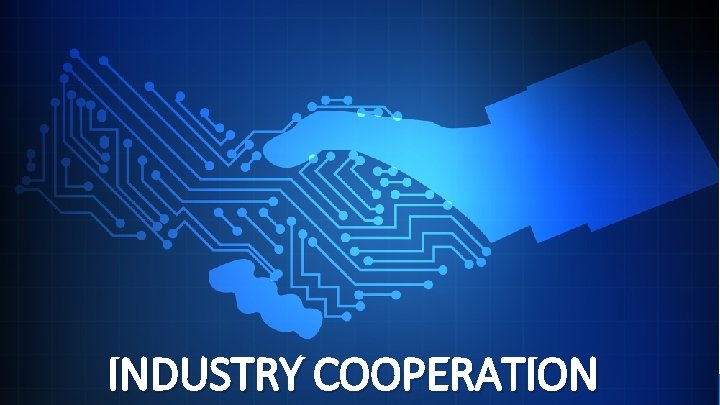 INDUSTRY COOPERATION 