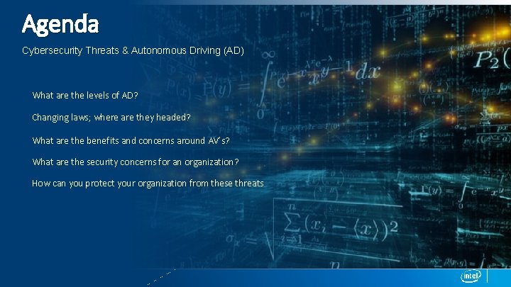 Agenda Cybersecurity Threats & Autonomous Driving (AD) What are the levels of AD? Changing