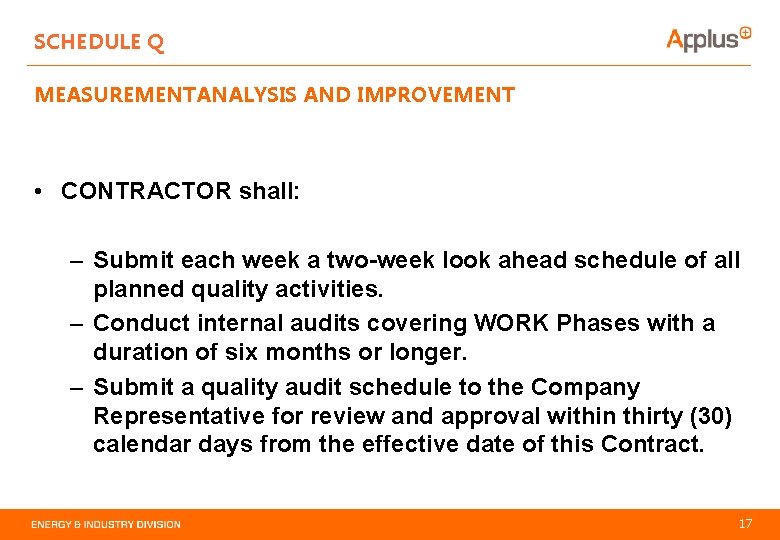 SCHEDULE Q MEASUREMENTANALYSIS AND IMPROVEMENT • CONTRACTOR shall: – Submit each week a two-week