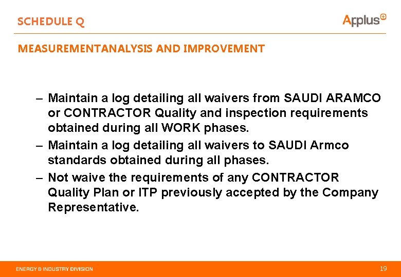 SCHEDULE Q MEASUREMENTANALYSIS AND IMPROVEMENT – Maintain a log detailing all waivers from SAUDI