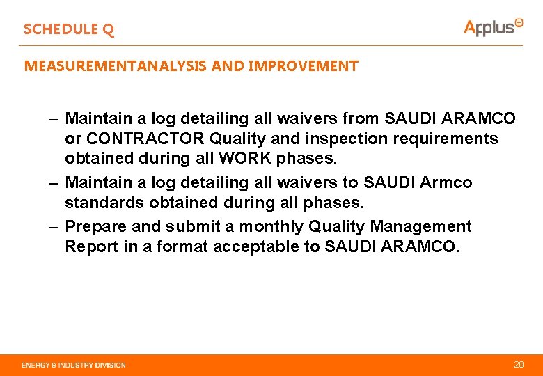 SCHEDULE Q MEASUREMENTANALYSIS AND IMPROVEMENT – Maintain a log detailing all waivers from SAUDI