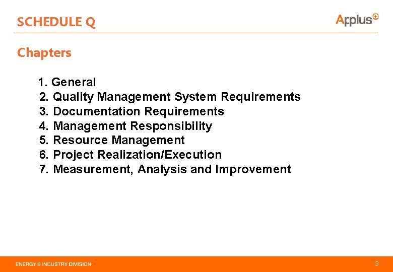 SCHEDULE Q Chapters 1. General 2. Quality Management System Requirements 3. Documentation Requirements 4.