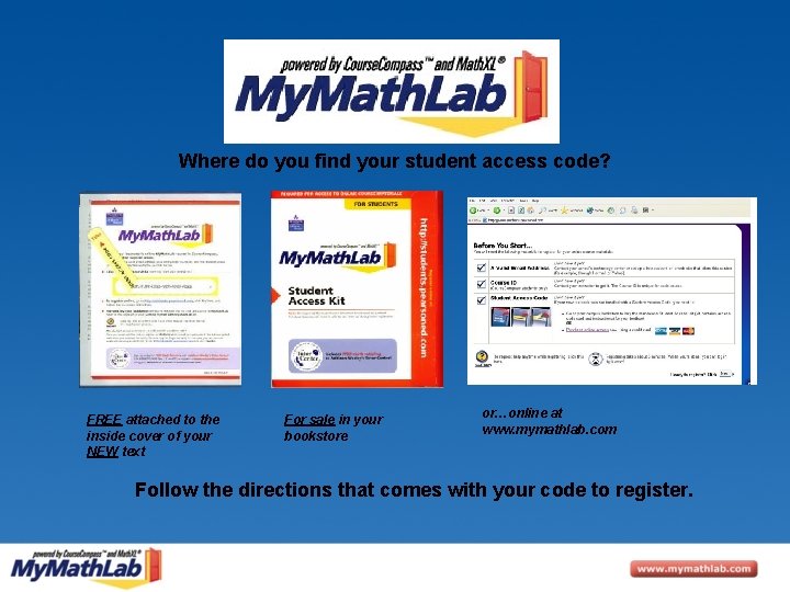 Where do you find your student access code? FREE attached to the inside cover