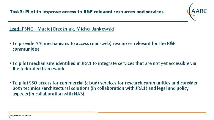 Task 3: Pilot to improve access to R&E relevant resources and services Lead: PSNC