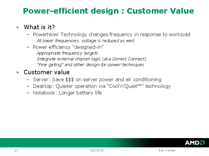 Power-efficient design : Customer Value • What is it? – Power. Now! Technology changes