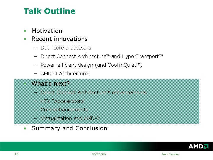 Talk Outline • Motivation • Recent innovations – Dual-core processors – Direct Connect Architecture.