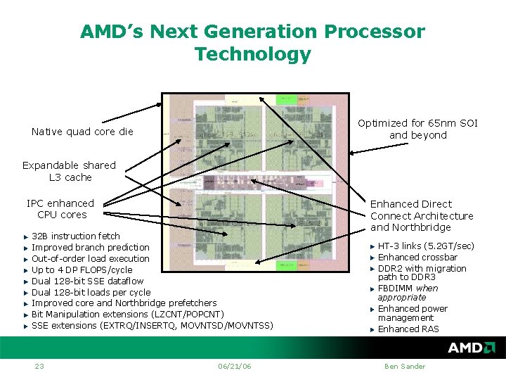 AMD’s Next Generation Processor Technology Optimized for 65 nm SOI and beyond Native quad