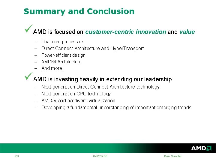 Summary and Conclusion üAMD is focused on customer-centric innovation and value – Dual-core processors