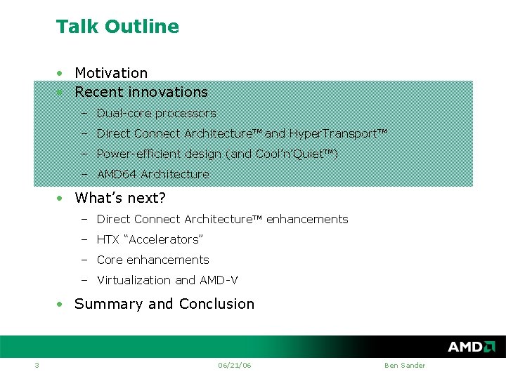 Talk Outline • Motivation • Recent innovations – Dual-core processors – Direct Connect Architecture.