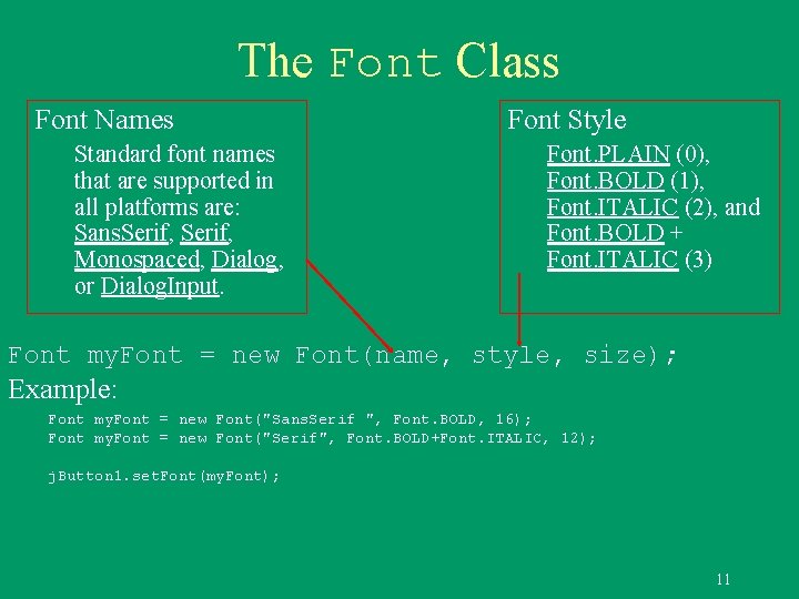 The Font Class Font Names Standard font names that are supported in all platforms