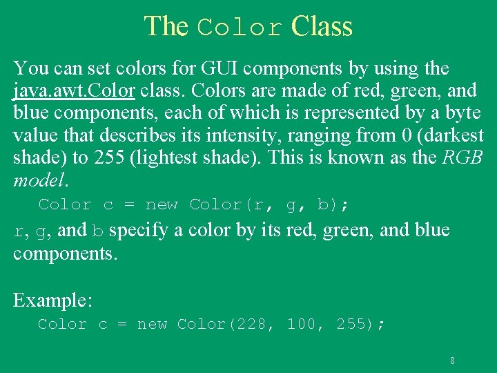 The Color Class You can set colors for GUI components by using the java. The Color Class You can set colors for GUI components by using the java.