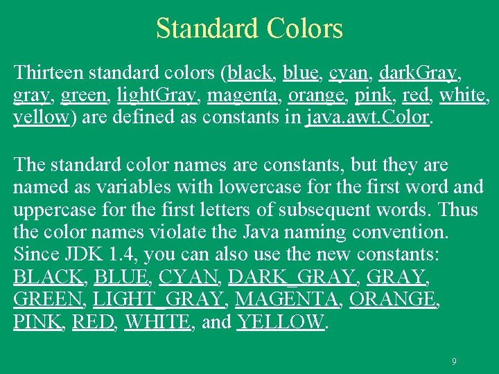 Standard Colors Thirteen standard colors (black, blue, cyan, dark. Gray, green, light. Gray, magenta,