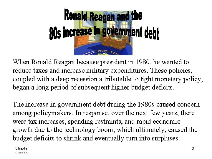 When Ronald Reagan because president in 1980, he wanted to reduce taxes and increase