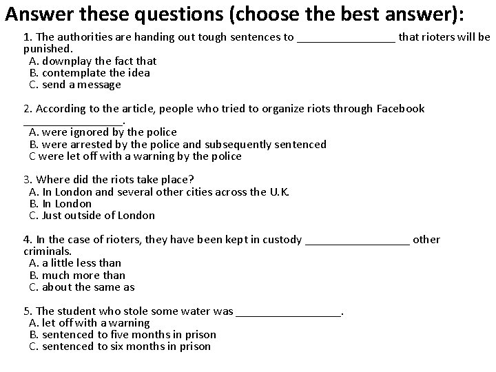Answer these questions (choose the best answer): 1. The authorities are handing out tough