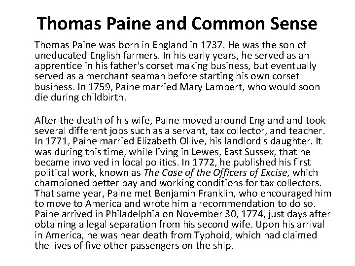 Thomas Paine and Common Sense Thomas Paine was born in England in 1737. He