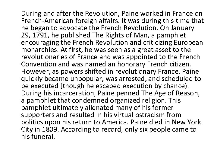 During and after the Revolution, Paine worked in France on French-American foreign affairs. It