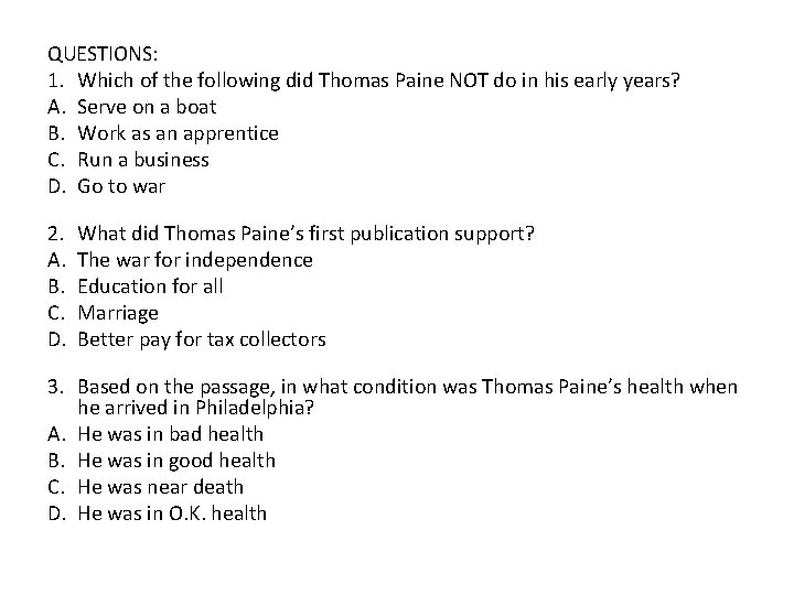 QUESTIONS: 1. Which of the following did Thomas Paine NOT do in his early